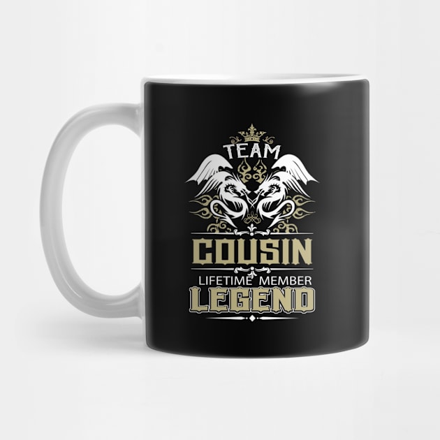 Cousin Name T Shirt -  Team Cousin Lifetime Member Legend Name Gift Item Tee by yalytkinyq